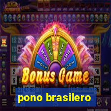 pono brasilero